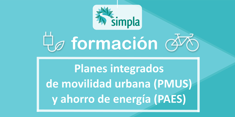Anuncio de la formación que el Proyecto SIMPLA ofrece sobre Planes Integrados de Movilidad Urbana (PMUS) y Ahorro de Energía (PAES).