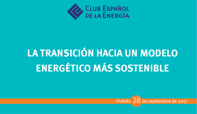 Anuncio de la Jornada que Club Español de la Energía celebra en Oviedo titulada "La transición hacia un modelo energético más sostenible". 