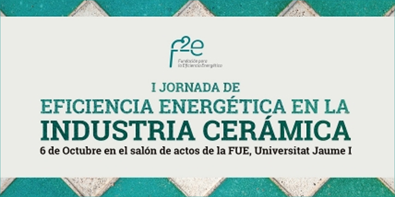 Anuncio Jornada de Eficiencia Energética en la Industria Cerámica. 6 de Octubre en el salón de actos de la FUE, Universitat Jaume I.