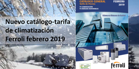 El nuevo catálogo-tarifa de Climatización 2019 de Ferroli sigue apostando por la aerotermia