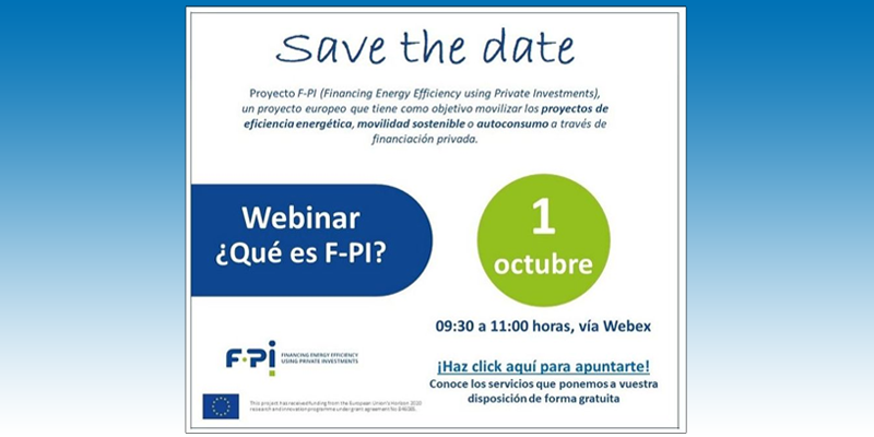 Anuncio del webinar sobre el Proyecto F-PI que se celebrará el 1 de octubre. Financiación privada en eficiencia energética.