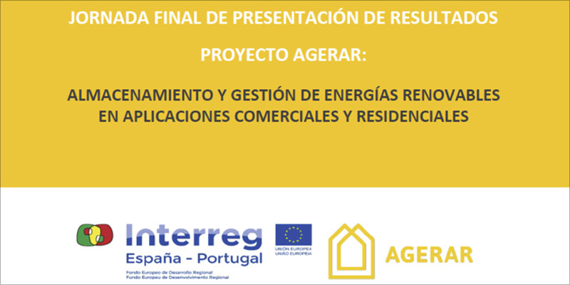 Cartel anuncio de la Jornada Final de presentación de resultados del proyecto Agerar: Almacenamiento y gestión de energías renovables en aplicaciones comerciales y residenciales.