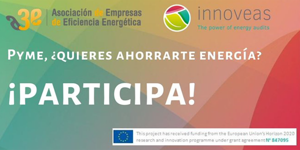 El proyecto europeo Innoveas y A3e buscan pymes españolas que quieran implementar en sus instalaciones medidas de eficiencia energética.