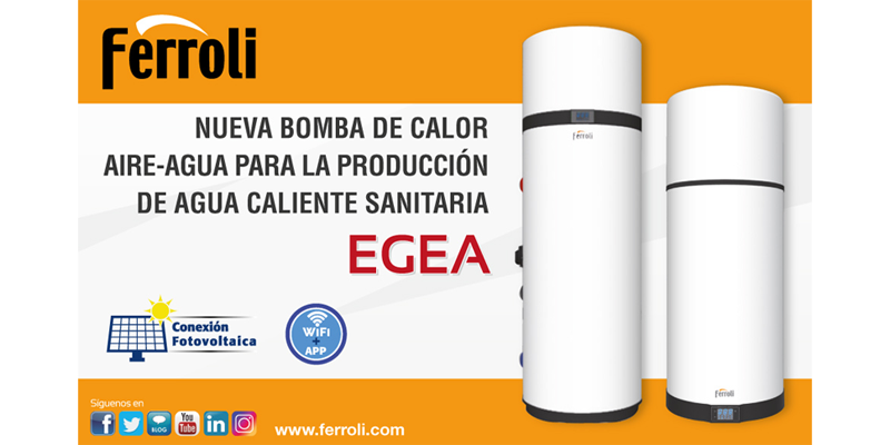 Nueva bomba de calor aire-agua para la producción de agua caliente sanitaria (ACS) Egea de Ferroli.