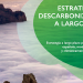 Abierta la consulta pública de la Estrategia de Descarbonización a Largo Plazo (ELP)