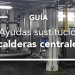 Agremia edita una guía para sacar provecho de las ayudas para renovar calderas centrales