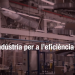 Cataluña financiará actuaciones de eficiencia energética en el sector industrial con 48 millones
