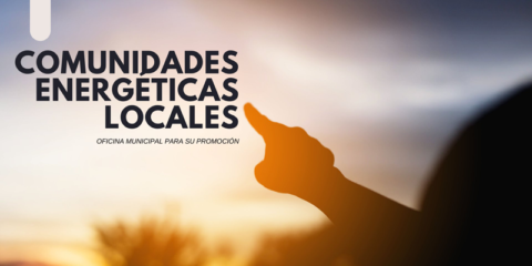 Impulso a las comunidades energéticas locales a través de oficinas municipales