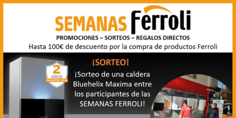 ‘Semanas Ferroli’ para mostrar los productos más novedosos en los principales distribuidores