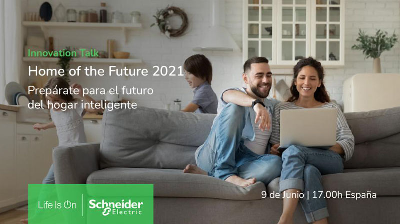 Evento virtual Home of the future 2021 de Schneider Electric para hogar inteligente. 