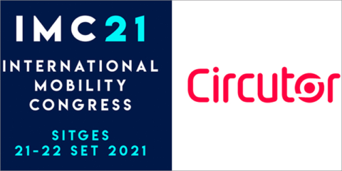 Circutor presenta en el International Mobility Congress, IMC21, sus novedades en movilidad eléctrica