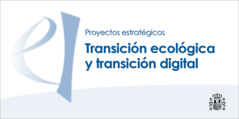 Abierta la convocatoria de ayudas de proyectos estratégicos para la transición ecológica y digital
