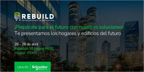 Schneider Electric abordará sus soluciones sostenibles y la metodología BIM en Rebuild 2022