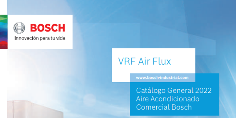 El texto Catálogo General 2022 Aire Acondicionado VRF Air Flux. y Bosch Innovación para tu vida.