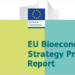 Publicado el informe de progreso de la estrategia de bioeconomía de la Unión Europea