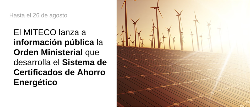 Foto parque eolico y solar y en el lateral izquierdo el texto de que el Miteco lanza a información pública la Orden Ministerial que desarrolla el Sistema de Certificados de Ahorro Energético.