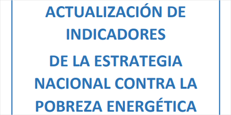 Portada informe actualización indicadores de la estrategia nacional contra la pobreza energética.
