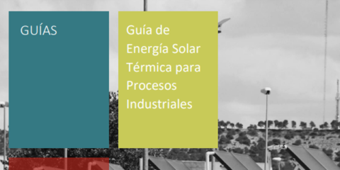 Nueva guía de energía solar térmica para procesos industriales dirigida a profesionales del sector