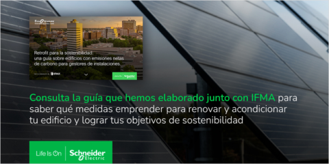 Guía de Schneider Electric e IFMA para ayudar a los facility managers a mejorar la sostenibilidad de edificios