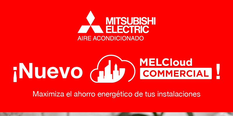 El nuevo MELCLoud Commercial de Mitsubishi Electric maximiza el ahorro energético de las instalaciones