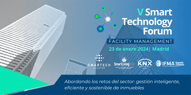 La V edición del Smart Technology Forum abordará los retos y tendencias del Facility Management