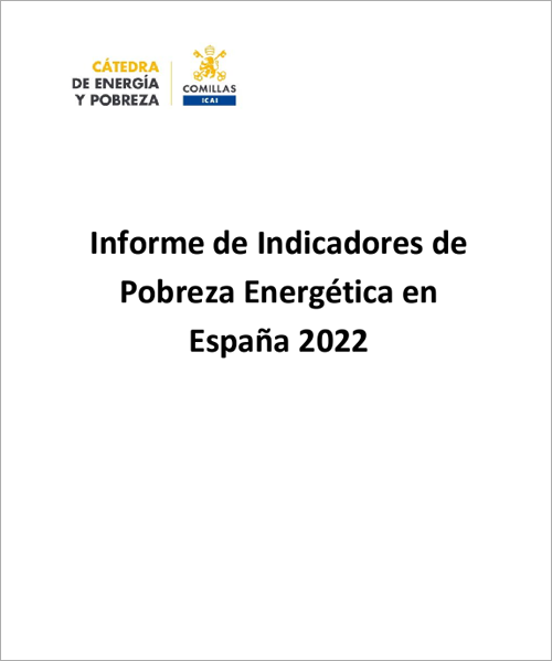 La Universidad Pontificia Comillas publica el Informe de Indicadores de Pobreza Energética en España para 2022