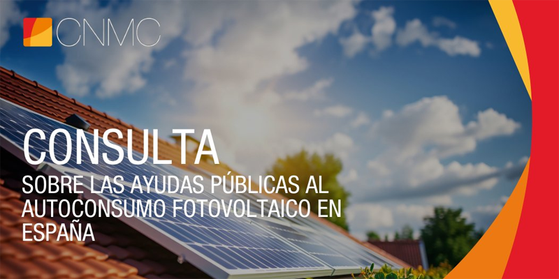 La CNMC abre una consulta pública sobre las ayudas destinadas al autoconsumo fotovoltaico en España