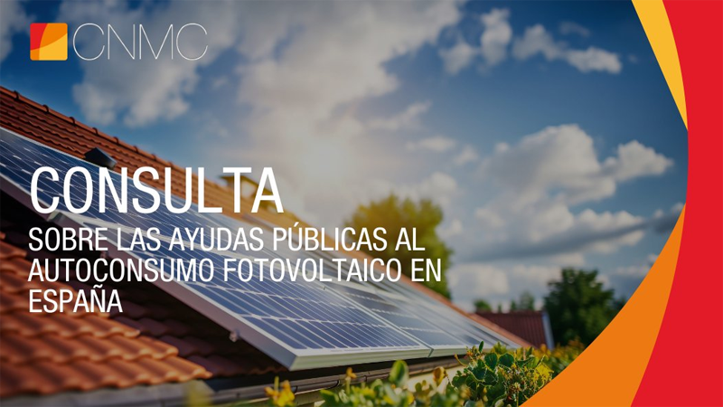 La CNMC abre una consulta pública sobre las ayudas destinadas al autoconsumo fotovoltaico en España