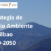 Estrategia Ambiental de Bilbao 2050