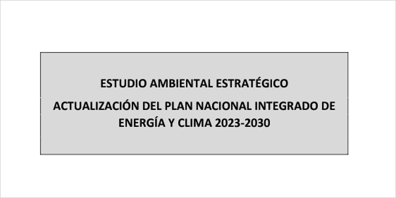 El Estudio Ambiental Estratégico de la actualización del PNIEC 2023-2030 se abre a información pública