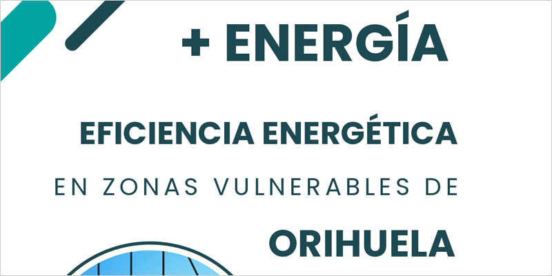 En marcha el programa '+ Energía' en Orihuela para mejorar la eficiencia energética en hogares vulnerables