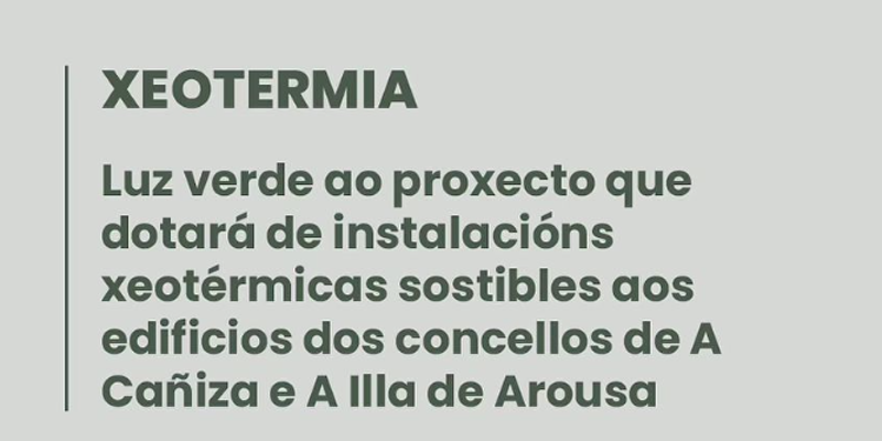 Los edificios municipales de los municipios de La Cañiza y A Illa de Arousa contarán con instalaciones geotérmicas