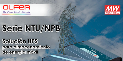 Electrónica OLFER distribuye las series NTU/NPB para almacenamiento de energía móvil