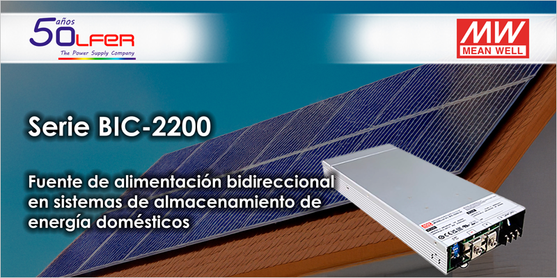 Electrónica OLFER distribuye la serie BIC-2200 para sistemas de almacenamiento de energía domésticos