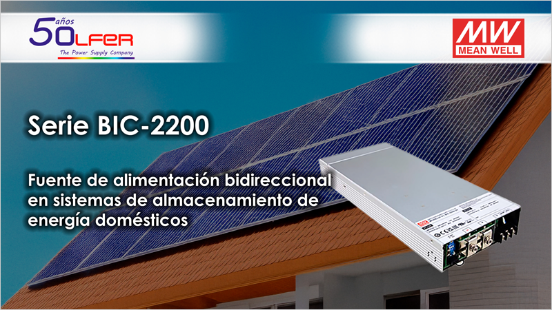 Electrónica OLFER distribuye la serie BIC-2200 para sistemas de almacenamiento de energía domésticos