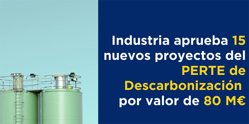 Aprobados nuevos proyectos de la línea 1 del PERTE de Descarbonización Industrial