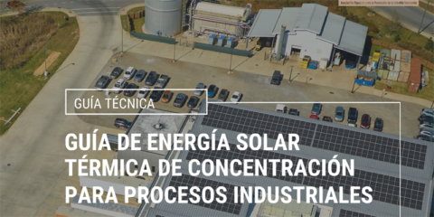 El IDAE y Protermosolar publican una guía sobre energía solar térmica de concentración en la industria