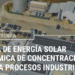 El IDAE y Protermosolar publican una guía sobre energía solar térmica de concentración en la industria