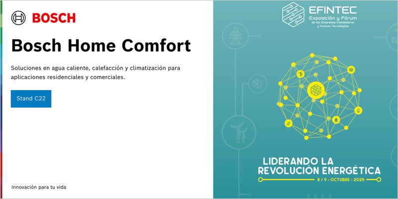 Las últimas novedades en climatización, calefacción y ACS de Bosch Home Comfort se presentarán en Efintec 2025