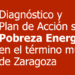 Zaragoza organiza una sesión sobre la primera versión del diagnóstico de pobreza energética de la ciudad