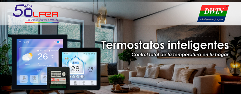 Electrónica OLFER distribuye termostatos inteligentes DWIN para el control de la temperatura del hogar