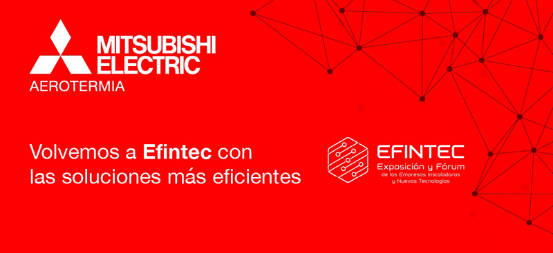 Las soluciones más avanzadas para climatización eficiente de Mitsubishi Electric se mostrarán en Efintec 2025