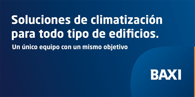 Las soluciones de climatización de Hitecsa se comercializarán a partir de 2026 bajo la marca BAXI