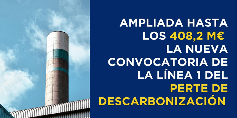 Ampliada hasta los 408,2 millones de euros la convocatoria del PERTE de Descarbonización Industrial