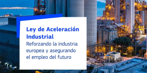 La Comisión Europea propone la Ley de Aceleración Industrial para impulsar tecnologías limpias