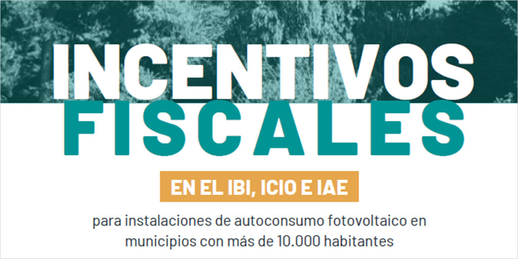 Un informe revela que el 66% de los municipios españoles con más de 10.000 habitantes bonifica el autoconsumo fotovoltaico mediante el IBI